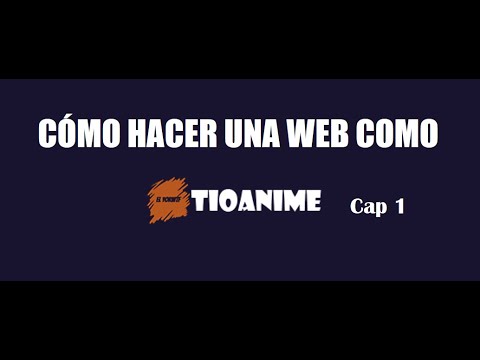 Como Hacer una Web Como TIOANIME Capítulo 1 | INTRODUCCION #SoyDaltoPC