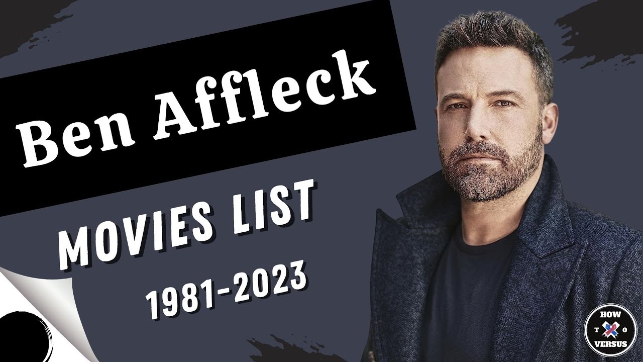Ben Affleck | Movies List (1981-2023)