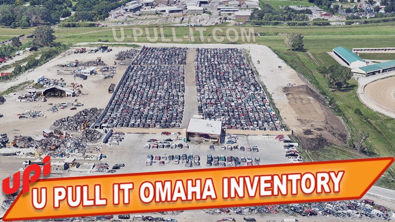 U PULL IT OMAHA NE JUNKYARD LOCATIONS & INVENTORY